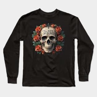 Till Death Do Us Part Long Sleeve T-Shirt